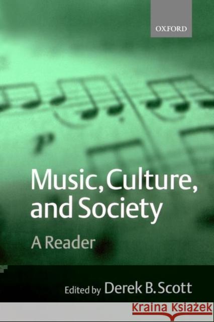Music, Culture, and Society: A Reader Scott, Derek B. 9780198790112