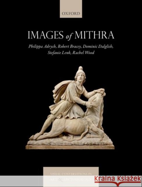 Images of Mithra Philippa Adrych Robert Bracey Dominic Dalglish 9780198792536 Oxford University Press, USA