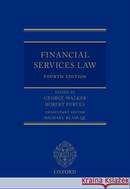 Financial Services Law George Walker Robert Purves Michael Blai 9780198793809 Oxford University Press, USA