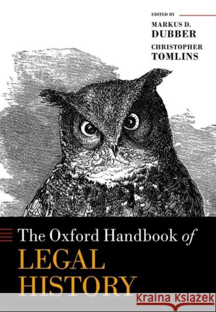 The Oxford Handbook of Legal History Markus D Christopher Tomlins 9780198794356 Oxford University Press, USA
