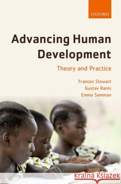 Advancing Human Development: Theory and Practice Stewart, Frances 9780198794455