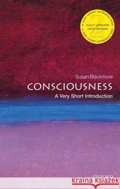Consciousness: A Very Short Introduction Susan Blackmore 9780198794738 Oxford University Press