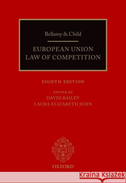 Bellamy & Child: European Union Law of Competition Bailey, David 9780198794752