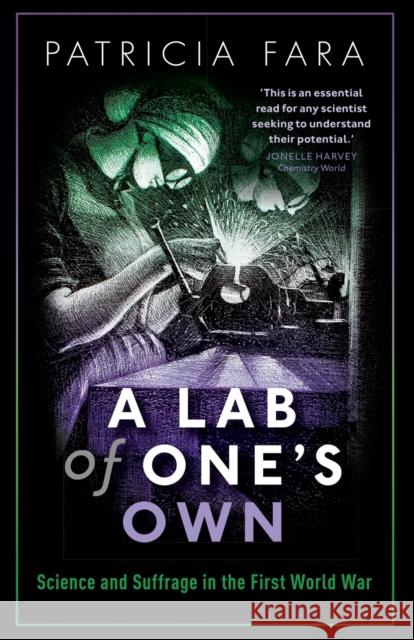 A Lab of One's Own: Science and Suffrage in the First World War Patricia Fara 9780198794998 Oxford University Press, USA