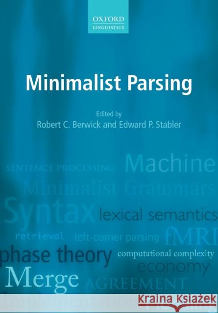 Minimalist Parsing Robert C. Berwick Edward P. Stabler 9780198795094 Oxford University Press, USA