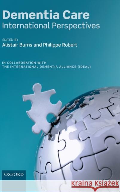 Dementia Care: International Perspectives Alistair Burns Philippe Robert 9780198796046 Oxford University Press, USA