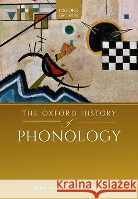 The Oxford History of Phonology B. Elan Dresher Harry Va 9780198796800