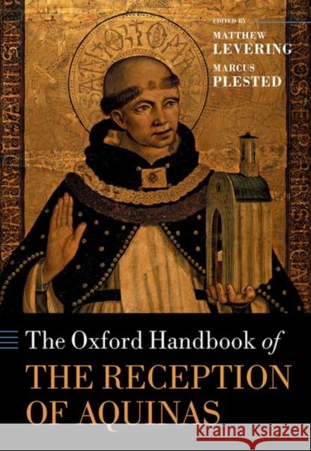 The Oxford Handbook of the Reception of Aquinas Matthew Levering Marcus Plested 9780198798026 Oxford University Press, USA