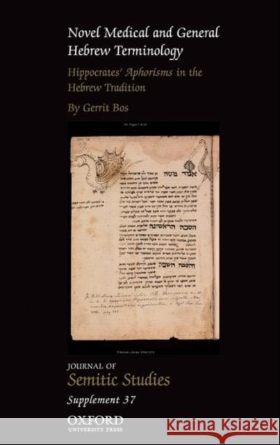 Novel Medical and General Hebrew Terminology, Hippocrates' Aphorisms in the Hebrew Tradition: Volume 3 Gerrit Bos   9780198798194 Oxford University Press