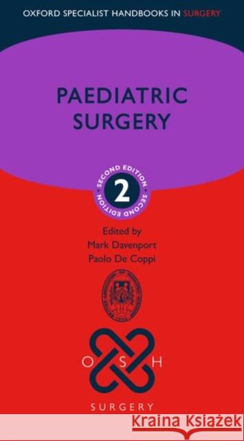 Paediatric Surgery Mark Davenport Paolo d 9780198798699 Oxford University Press, USA