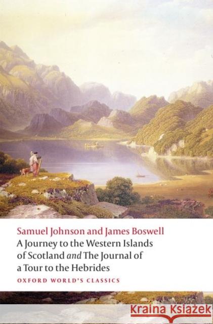 A Journey to the Western Islands of Scotland and the Journal of a Tour to the Hebrides Samuel Johnson James Boswell Jack Lynch 9780198798743