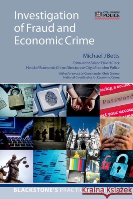 Investigation of Fraud and Economic Crime Michael J. Betts David Clark 9780198799016 Oxford University Press