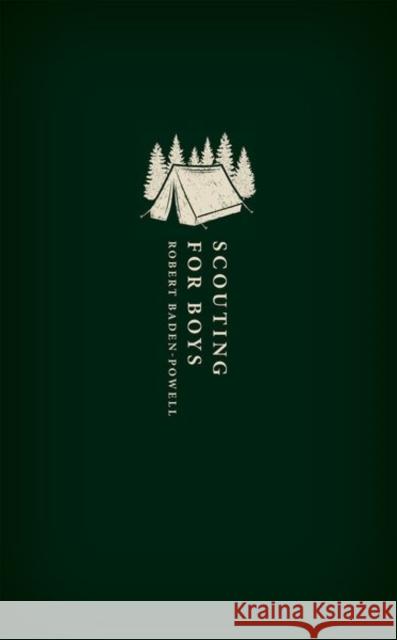 Scouting for Boys: A Handbook for Instruction in Good Citizenship Baden-Powell, Robert 9780198799993 Oxford University Press