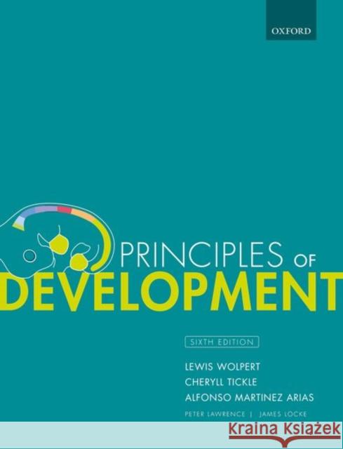 Principles of Development Lewis Wolpert Cheryll Tickle Alfonso Martine 9780198800569