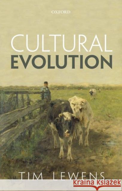 Cultural Evolution: Conceptual Challenges Tim Lewens 9780198801191 Oxford University Press, USA