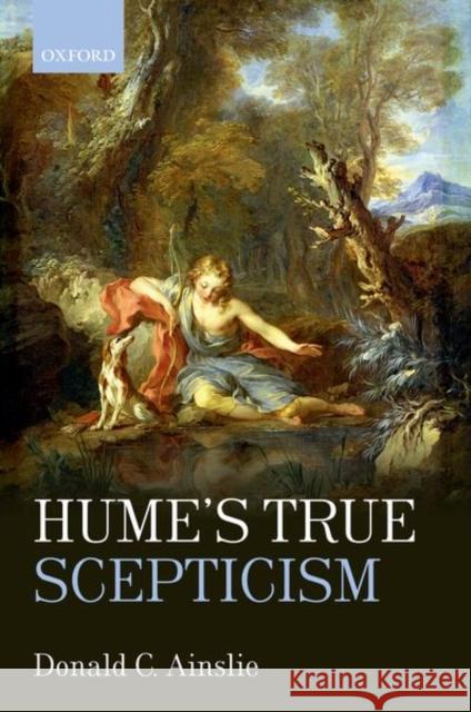 Hume's True Scepticism Donald C. Ainslie 9780198801412