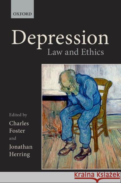 Depression: Law and Ethics Charles Foster Jonathan Herring 9780198801900 Oxford University Press, USA