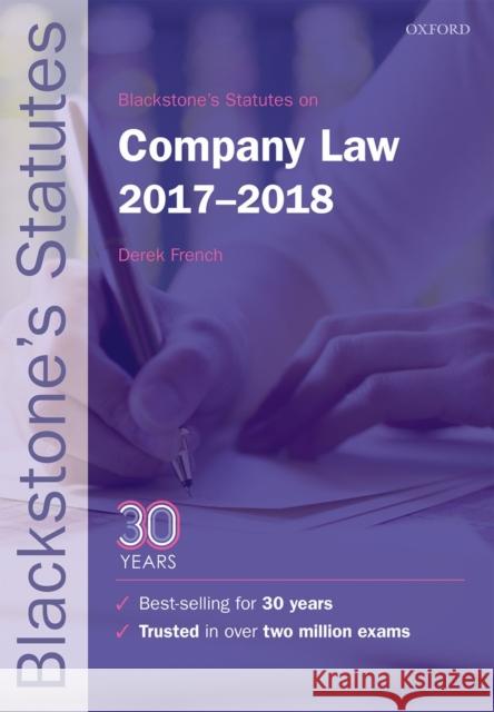 Blackstone's Statutes on Company Law 2017-2018 Derek French (Author of Mayson, French & Ryan on Company Law and editor of Blackstone's Civil Practice) 9780198802679 Oxford University Press