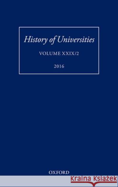 History of Universities: Volume XXIX / 2 Mordechai Feingold Alexander Broadie 9780198803621