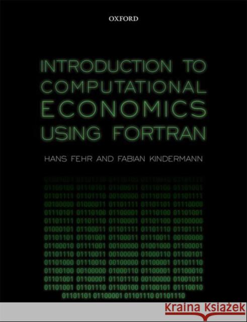 Introduction to Computational Economics Using FORTRAN Fehr, Hans 9780198804406