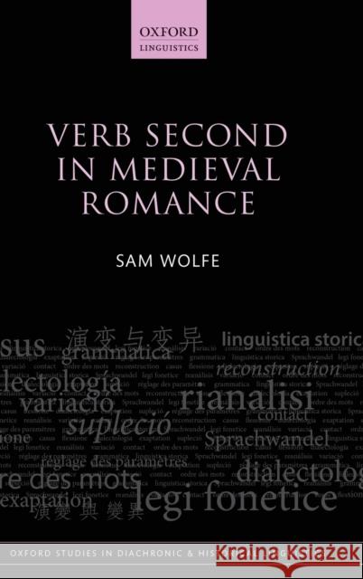 Verb Second in Medieval Romance Sam Wolfe 9780198804673 Oxford University Press, USA