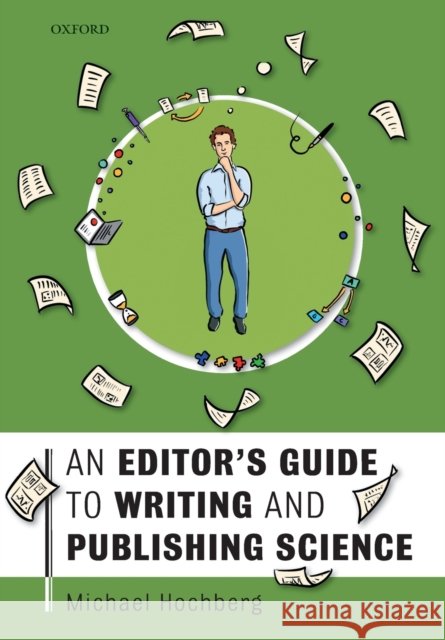 An Editor's Guide to Writing and Publishing Science Michael Hochberg 9780198804796
