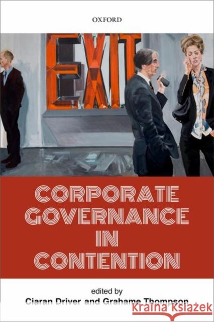 Corporate Governance in Contention Ciaran Driver Grahame Thompson 9780198805274