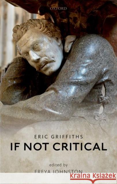 If Not Critical Eric Griffiths Freya Johnston 9780198805298 Oxford University Press, USA