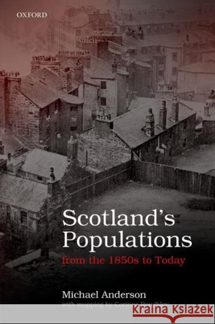 Scottish Populations from the 1850s to Today Anderson, Michael 9780198805830