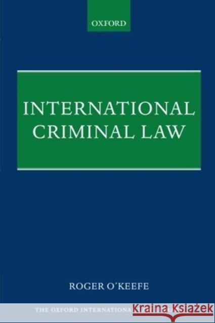 International Criminal Law Roger O'Keefe   9780198806202
