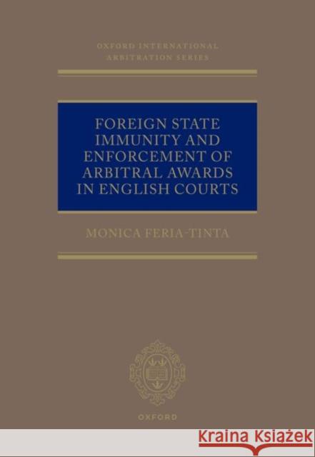 FOREIGN STATE IMMUNITY & ENFORCEMENT OF MONICA FERIA-TINTA 9780198806233 OXFORD HIGHER EDUCATION