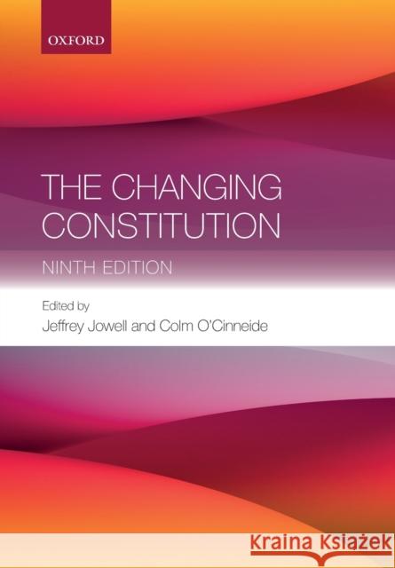 The Changing Constitution Jeffrey Jowell Colm O'Cinneide 9780198806363