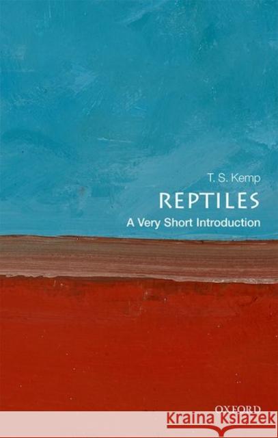 Reptiles: A Very Short Introduction Tom Kemp 9780198806417