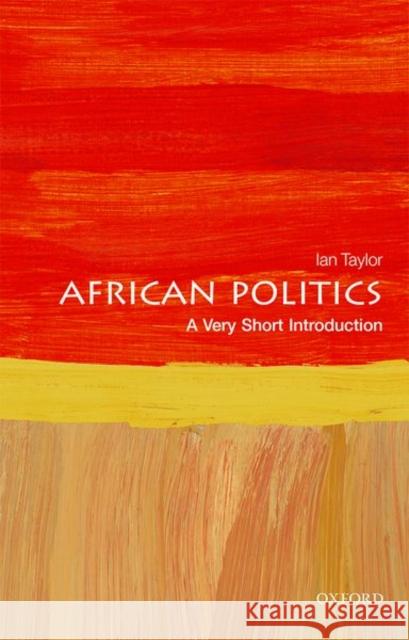 African Politics: A Very Short Introduction Ian Taylor 9780198806578 Oxford University Press