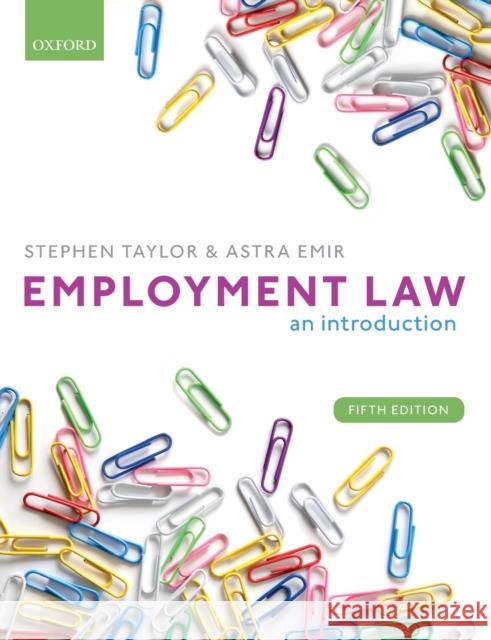 Employment Law: An Introduction Stephen Taylor Astra Emir 9780198806752