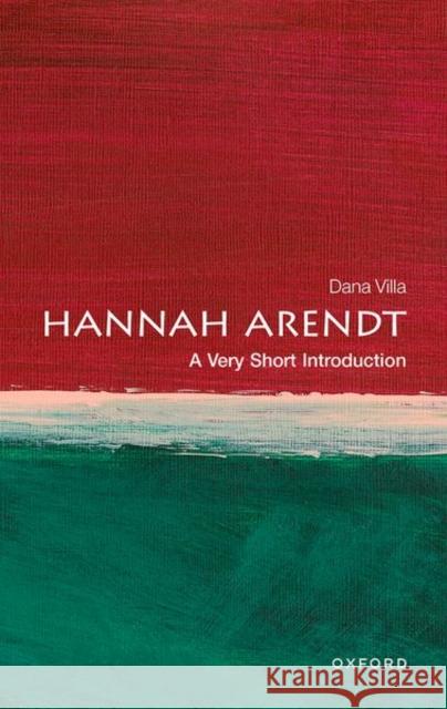 Hannah Arendt: A Very Short Introduction Dana (Packey J. Dee Professor of Political Theory, Packey J. Dee Professor of Political Theory, University of Notre Dame 9780198806981 Oxford University Press