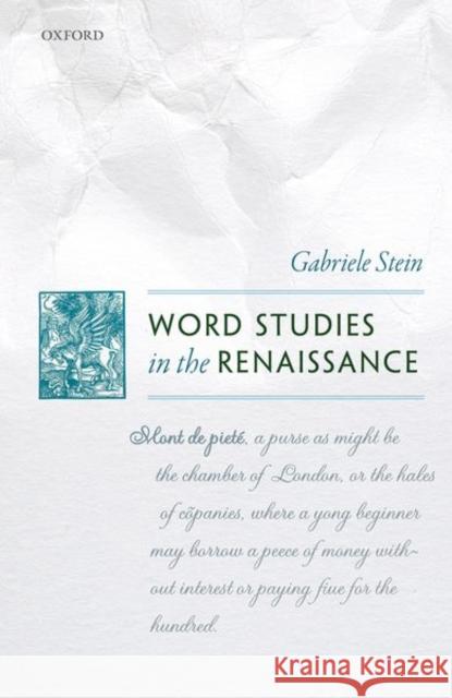 Word Studies in the Renaissance Gabriele Stein 9780198807377 Oxford University Press, USA