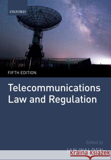 Telecommunications Law and Regulation Ian Walden 9780198807414 Oxford University Press, USA