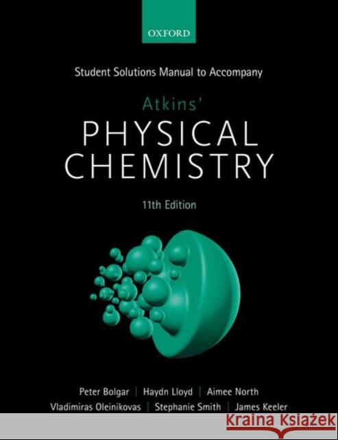 Student Solutions Manual to Accompany Atkins' Physical Chemistry 11th Edition Keeler, James 9780198807773
