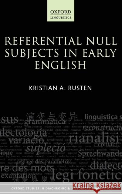 Referential Null Subjects in Early English Kristian A. Rusten 9780198808237 Oxford University Press, USA