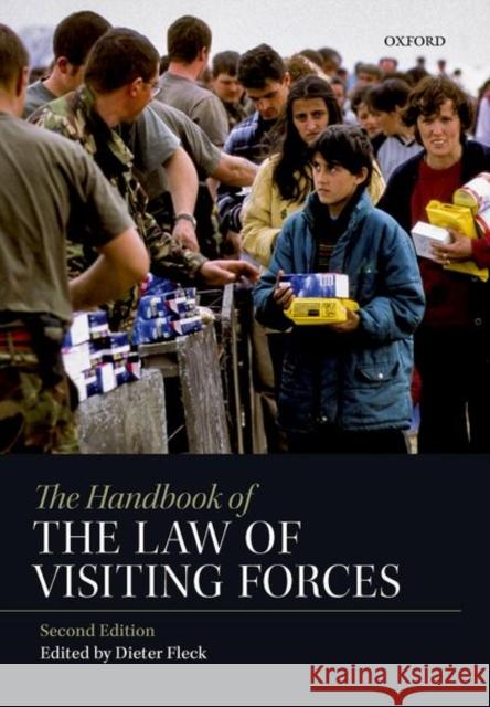 The Handbook of the Law of Visiting Forces Dieter Fleck 9780198808404