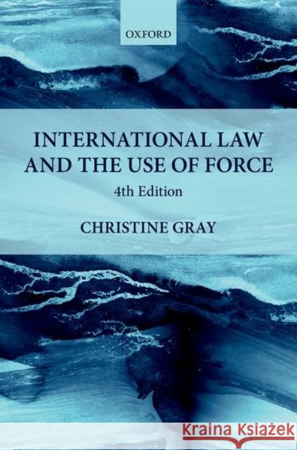 International Law and the Use of Force Christine Gray 9780198808428