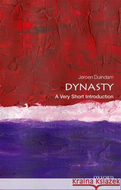Dynasty: A Very Short Introduction Duindam, Jeroen 9780198809081 Oxford University Press