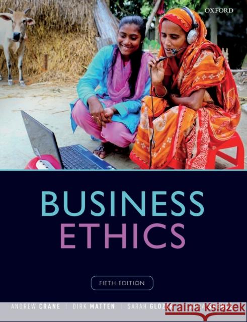 Business Ethics: Managing Corporate Citizenship and Sustainability in the Age of Globalization Crane, Andrew 9780198810070