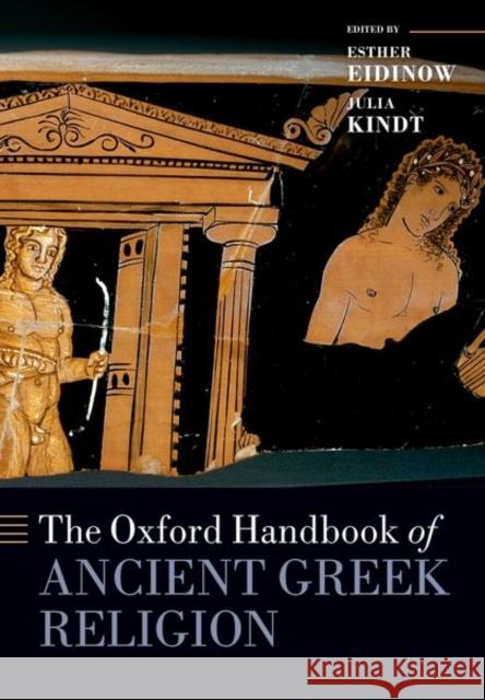 The Oxford Handbook of Ancient Greek Religion  9780198810179 OUP Oxford