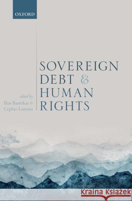 Sovereign Debt and Human Rights Ilias Bantekas Cephas Lumina 9780198810445