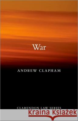 War Andrew Clapham 9780198810476 Oxford University Press, USA