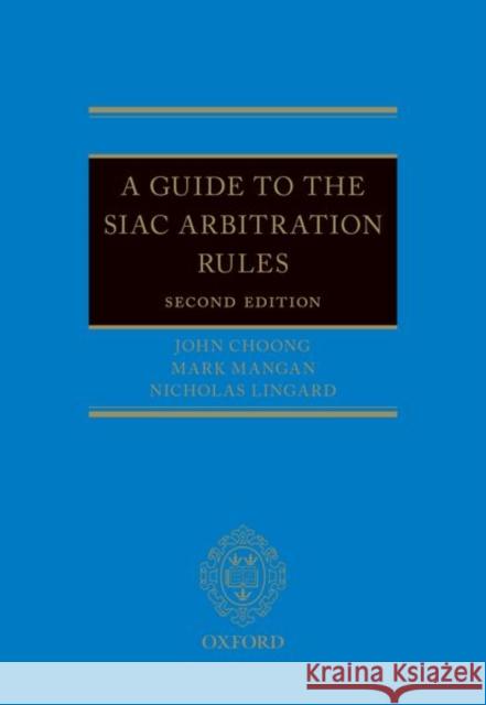A Guide to the Siac Arbitration Rules Choong, John 9780198810650 Oxford University Press, USA