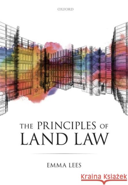 The Principles of Land Law Emma Lees (Lecturer in Environmental and   9780198810995