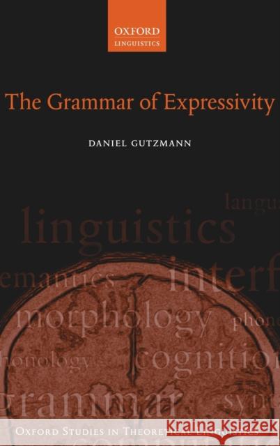 The Grammar of Expressivity Daniel Gutzmann 9780198812128 